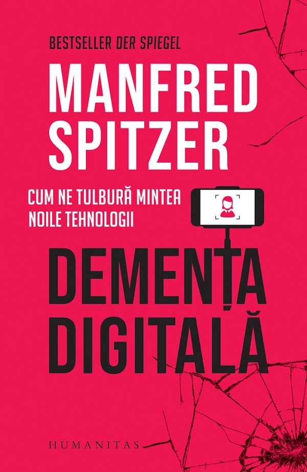 Coperta cărții 'Demența digitală. Cum ne tulbură mintea noile tehnologii - Manfred Spitzer'