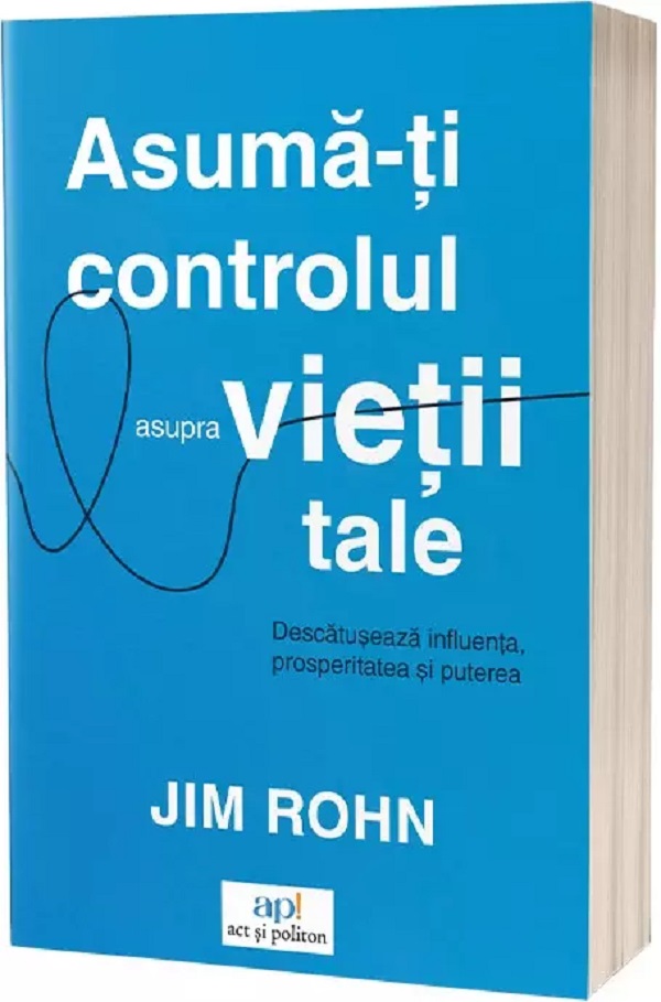 Coperta cărții 'Asumă-ți controlul asupra vieții tale - Jim Rohn'