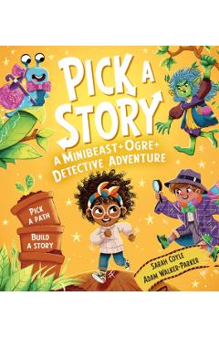 Coperta cărții 'Pick a Story: A Minibeast Ogre Detective Adventure - Sarah Coyle'