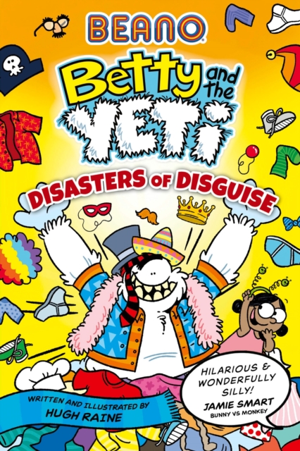 Coperta cărții 'BEANO Betty and the Yeti: Disasters of Disguise - Hugh|beano Raine'