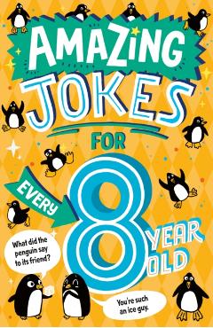 Amazing Jokes for Every 8 Year Old -