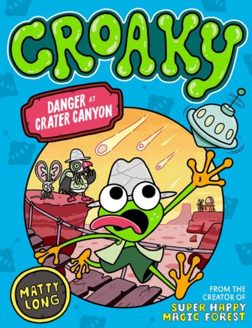 Coperta cărții 'Danger at Crater Canyon (Croaky Book 5): Leap into this new action-packed series from the creator of Super Happy Magic'