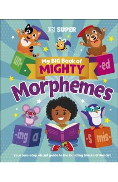 My Big Book of Mighty Morphemes -