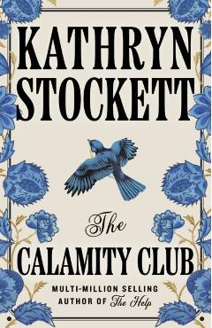 Coperta cărții 'The Calamity Club - Kathryn Stockett'