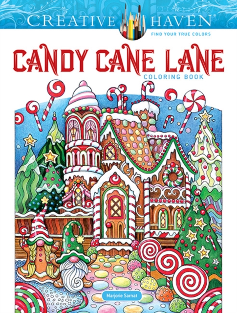 Coperta cărții 'Creative Haven Candy Cane Lane Coloring Book - Marjorie Sarnat'