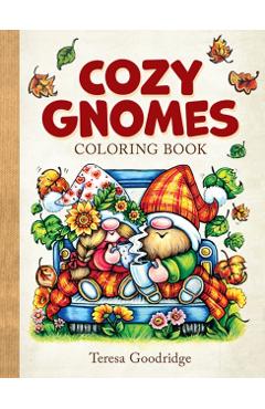 Coperta cărții 'Cozy Gnomes Coloring Book - Teresa Goodridge'