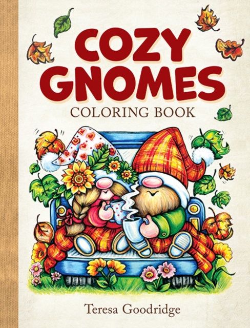 Coperta cărții 'Cozy Gnomes Coloring Book - Teresa Goodridge'