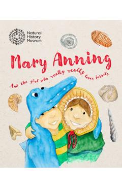 Mary Anning and the Girl Who Really Really Loves Fossils -