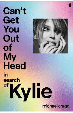 Coperta cărții 'Can't Get You Out Of My Head - Michael Cragg'