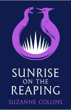 Coperta cărții 'Sunrise on the Reaping - Suzanne Collins'