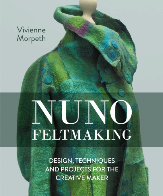 Coperta cărții 'Nuno Feltmaking - Vivienne Morpeth'