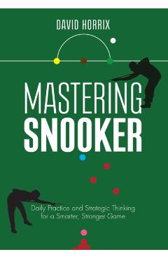 Coperta cărții 'Mastering Snooker - David Horrix'