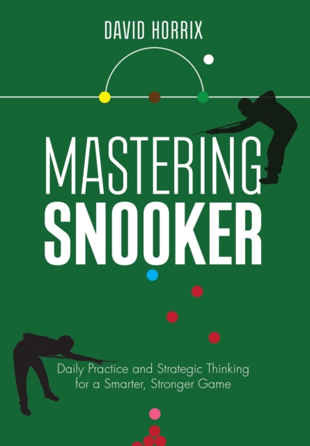Coperta cărții 'Mastering Snooker - David Horrix'