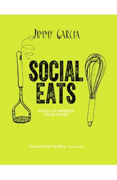 Social Eats: Gourmet pop-up food in your own home - Jimmy Garcia