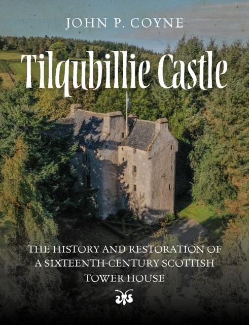 Coperta cărții 'Tilquhillie Castle - John P. Coyne'