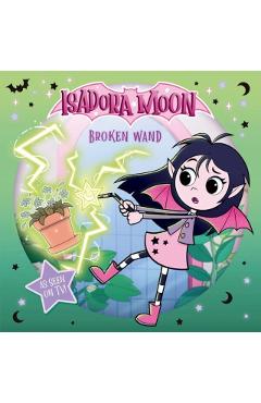 Isadora Moon: Broken Wand (An exciting picture book retelling of Isadora's on-screen adventures, perfect for fans aged 4-6) - Harriet Muncaster