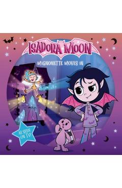 Isadora Moon: Mignonette Moves In (An exciting picture book retelling of Isadora's on-screen adventures, perfect for fans aged 4-6) - Harriet Muncaster