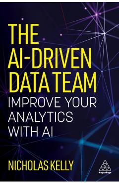 Coperta cărții 'AI-driven Data Team - Nicholas Kelly'