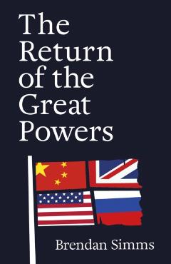 Return of the Great Powers - Brendan Simms