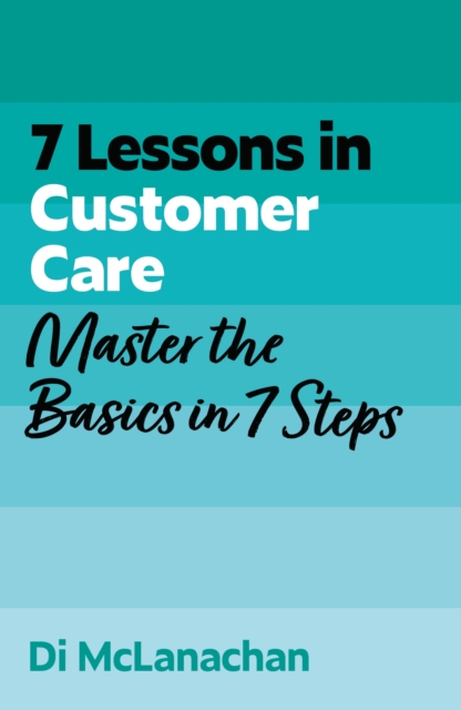 Coperta cărții '7 Lessons in Customer Care - Di Mclanachan'