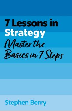Coperta cărții '7 Lessons in Strategy - Stephen Berry'