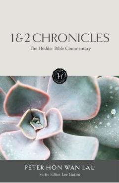 Coperta cărții 'Hodder Bible Commentary: 1 & 2 Chronicles - Peter Hon Wan Lau'