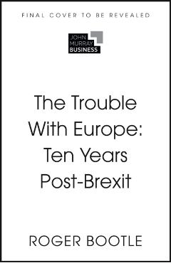 Coperta cărții 'The Trouble With Europe - Roger Bootle'