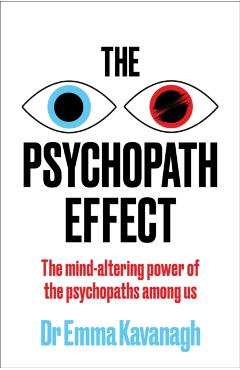 Psychopath Effect - Dr Emma Kavanagh