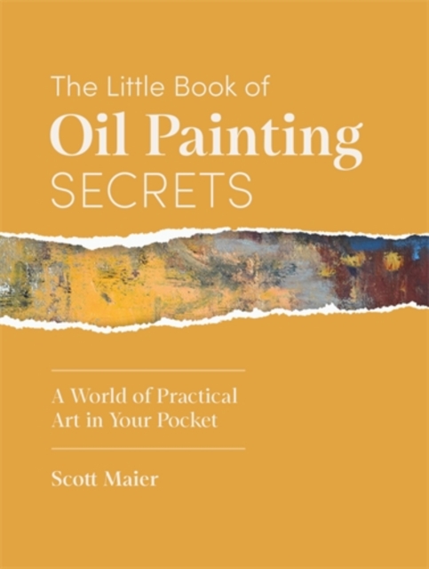Coperta cărții 'Little Book of Oil Painting Secrets - Scott Maier'