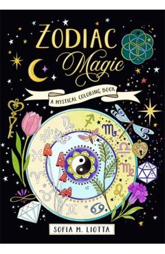 Coperta cărții 'Mystical Coloring Book: Zodiac Magic - Sofia Liotta'