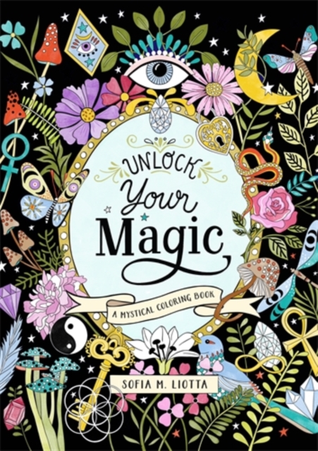 Coperta cărții 'Mystical Coloring Book: Unlock Your Magic - Sofia Liotta'