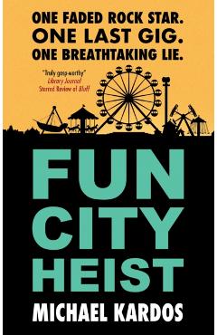 Coperta cărții 'Fun City Heist - Michael Kardos'