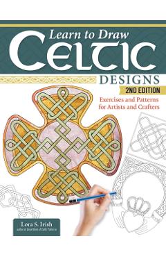 Coperta cărții 'Learn to Draw Celtic Designs, 2nd Edition - Lora S. Irish'