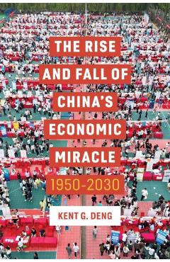 Coperta cărții 'Rise and Fall of China's Economic Miracle - Kent G. Deng'