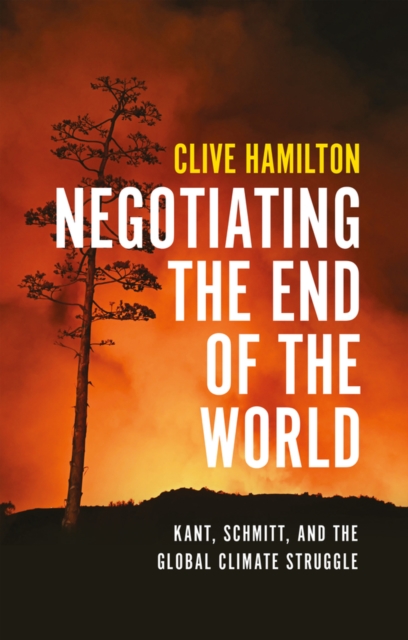 Coperta cărții 'Negotiating the End of the World - Clive Hamilton'