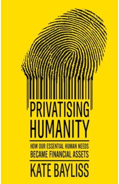Coperta cărții 'Privatising humanity - Kate Bayliss'