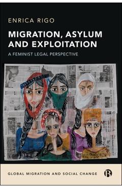 Coperta cărții 'Migration, Asylum and Exploitation - Enrica (roma Tre University) Rigo'