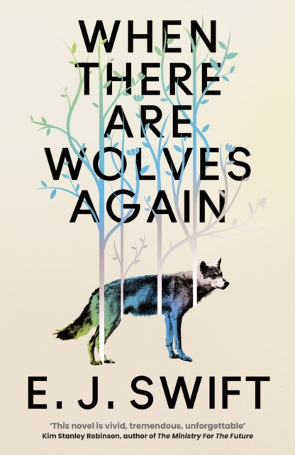 Coperta cărții 'When There Are Wolves Again - E. J. Swift'