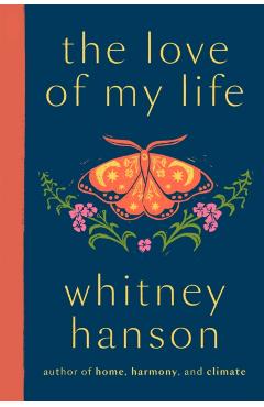 Coperta cărții 'the love of my life - Whitney Hanson'
