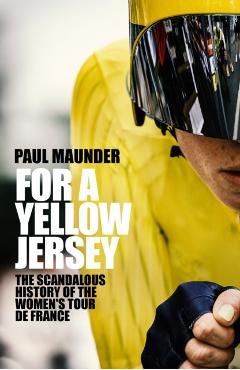 Coperta cărții 'For A Yellow Jersey - Paul Maunder'