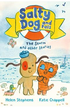 Salty Dog and Pals: The Storm & Other Stories - Katie|stephens Chappell