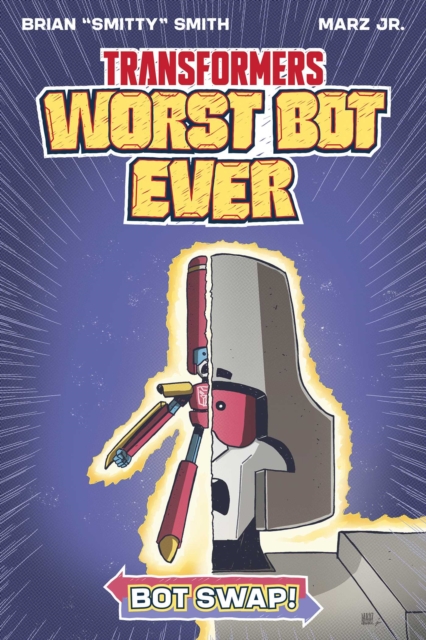 Coperta cărții 'Transformers: Worst Bot Ever - Bot Swap - Brian 