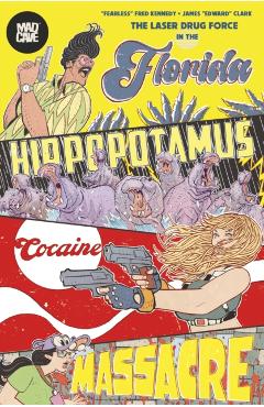 Coperta cărții 'Florida Hippopotamus Cocaine Massacre - Fred Kennedy'