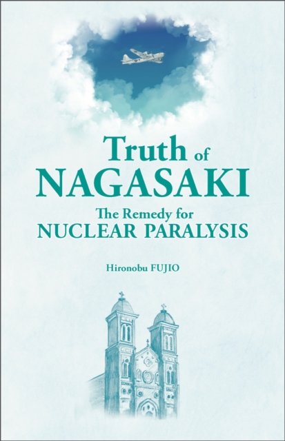 Coperta cărții 'Truth of Nagasaki - Hironobu Fujio'