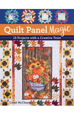 Coperta cărții 'Quilt Panel Magic - Cyndi Mcchesney'