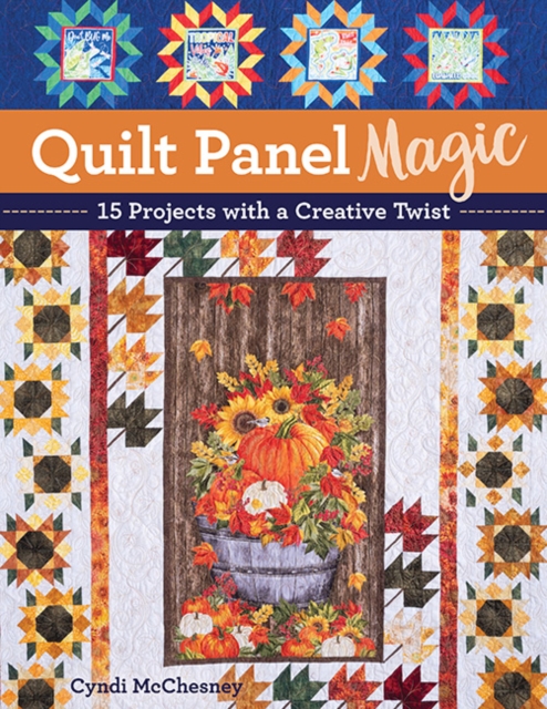 Coperta cărții 'Quilt Panel Magic - Cyndi Mcchesney'