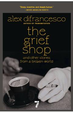 Coperta cărții 'Grief Shop - Alex Difrancesco'