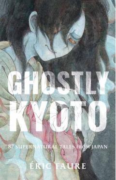 Coperta cărții 'Ghostly Kyoto - Eric Faure'