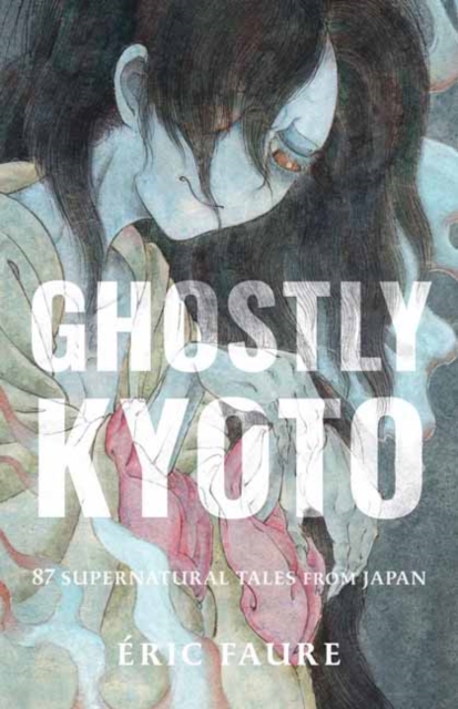 Coperta cărții 'Ghostly Kyoto - Eric Faure'