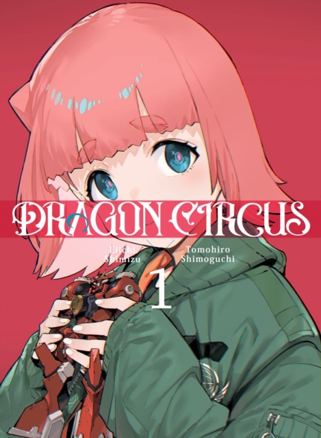 Coperta cărții 'Dragon Circus 1 - Eiichi Shimizu'